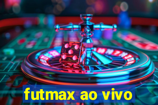 futmax ao vivo